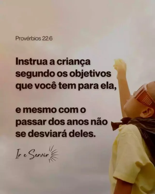 As crianças são um presente de Deus e dedicar tempo e paciência no processo de formação da criança é o direito, a responsabilidade e a satisfação de todos os pais.

Todas as pessoas nascem com uma propensão para o mal. 

Educar as crianças para uma conduta piedosa, escolhas sábias e responsabilidade por suas ações e atitudes, é uma ferramenta dada por Deus — para ajudar a conduzir uma criança na direção certa para a sua vida.

❤️ Deus lhe trouxe aqui por um propósito

📖 Com Ele, tudo é possível! (Marcos 10:27)

💎 Siga para mais palavras de encorajamento

#ireservir #espiritosanto #sucesso #bíbliaanote #bíbliailustrada #cristianismo #jesusvive #devocionaldiario #deuspoderoso #ora #deusacimadetodos #bibliantv #deusconosco #diosesamor #Bibliacreativa #deusefiel #deusnocomandosempre #cristo #dios #sabedoria #amor #amordedeus #inspiração #positividade #evangelio #deusfiel #jesussaves #versiculobiblico